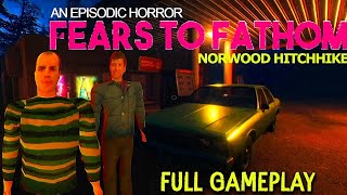 FEARS TO FATHOM  EPISODE 2  NORWOOD HITCHHIKE Android Full Gameplay [upl. by Naira]