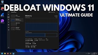 Debloat Windows 11 The Ultimate Guide [upl. by Peppard]