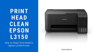 How to Clean Print Head of Epson L3150 Printer  Animation [upl. by Eybba499]