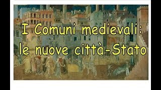 Storia1UD 9 I Comuni medievali le nuove cittàStato [upl. by Timotheus]