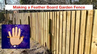 Building a Feather Edge Board Garden Fence [upl. by Aryas]