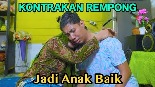 JADI ANAK BAIK  KONTRAKAN REMPONG EPISODE 730 [upl. by Eras117]