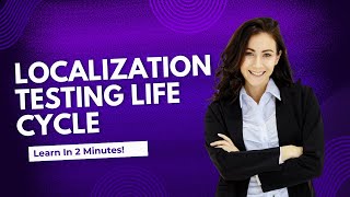 Localization Testing Life Cycle Learn in 2 minutes [upl. by Yrffej]