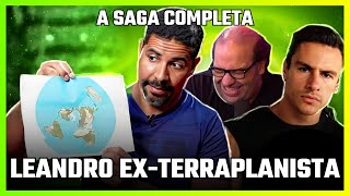 Leandro ExTerraplanista  Super Xandão Sérgio Sacani  A SAGA COMPLETA [upl. by Namajneb]