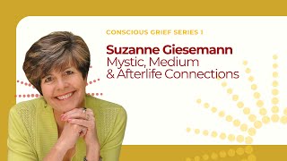 Suzanne Giesemann  Conscious Grief Series 1 [upl. by Rehpotirhc]