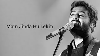 Main Jinda Hu Lekin Kaha Jindagi Hai  Song  Video  Arijit Singh [upl. by Libove]