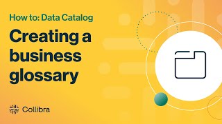 Creating a Business Glossary in Collibra Data Catalog [upl. by Eddina]