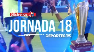 El cierre de las vueltas regulares en la Jornada 18 de la Liga 5 Estrellas [upl. by Bobbi397]