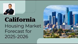 California Housing Market Forecast for 20252026 [upl. by Middlesworth196]