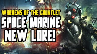 NEW Space Marine Lore WARDENS OF THE GAUNTLET [upl. by Rabiah745]