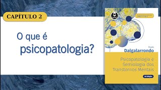 CAPÍTULO 2 PSICOPATOLOGIA de Dalgalarrondo [upl. by Mannos]