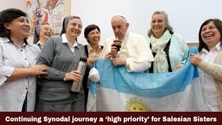 Continuing Synodal journey a ‘high priority’ for Salesian Sisters  Synodal Times  021224 [upl. by Dumanian]