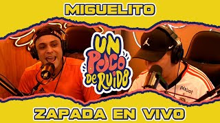 MIGUELITO  Zapada EN VIVO en UN POCO DE RUIDO [upl. by Rianon]