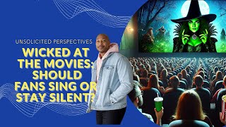 Wicked at the Movies Should Fans Sing or Stay Silent [upl. by Anahpos]