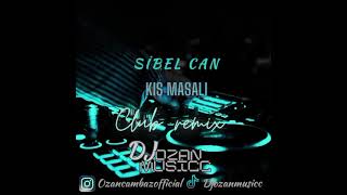 SİBEL CAN KIŞ MASALI DJ OZAN MUSİCC [upl. by Loring157]