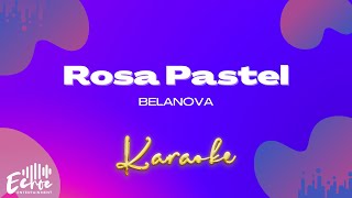 Belanova  Rosa Pastel Versión Karaoke [upl. by Tarrsus531]