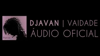 Djavan  Celeuma Vaidade Áudio Oficial [upl. by Eyma]