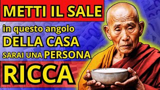 Questo RITUALE BUDDISTA sta sconvolgendo IL MONDO  Metti IL SALE qui e i SOLDI ARRIVERANNO [upl. by Lesslie]