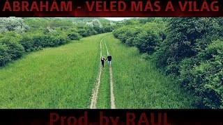 ÁBRAHÁM  VELED MÁS A VILÁG Official Music Video prod by RAUL [upl. by Asillim]