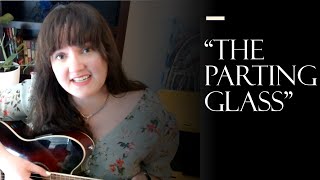 quotThe Parting Glassquot  ScottishIrish Folk Cover [upl. by Nedia816]