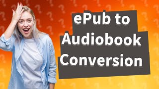 Can you convert ePub to audiobook [upl. by Kelby]