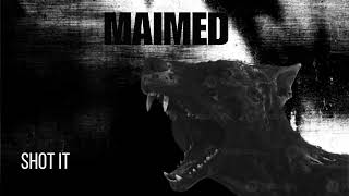 Maimed Shot It Official Audio [upl. by Ericka]