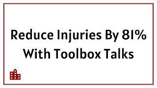 Reduce Injuries By 81 With Toolbox Talks [upl. by Seraphine]