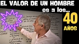 El VALOR de un HOMBRE es a los 40 AÑOS [upl. by Langbehn741]