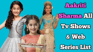 Aakriti Sharma All Tv Serials List  All Web Series List  Indian Child Artist [upl. by Mil561]