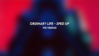 ordinary life the weeknd sped up [upl. by Nnire]