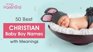 50 Awesome Christian Baby Boy Names with Meanings [upl. by Aicarg728]