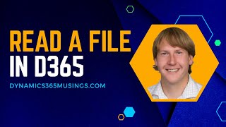 How To Read A File In D365 [upl. by Nevla]