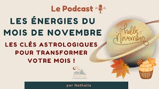 Les énergies de novembre 2024  Les clés astrologiques pour transformer votre mois [upl. by Hedwiga532]