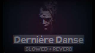 Derniere Danse Slowedreverb [upl. by Rolyat]