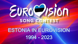 ESTONIA IN EUROVISION 🇪🇪 19942023 [upl. by Madeleine]