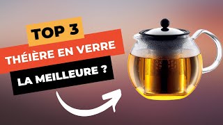 🔥 TOP 3  Meilleure Théière en Verre 2023 [upl. by Imerej599]