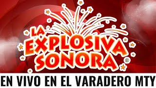 LA EXPLOSIVA SONORA EN VIVO EN EL VARADERO CLUB MTY 2024 [upl. by Hamish]