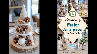 15 Stunning Winter Centerpieces to Transform Your Table [upl. by Llevron]