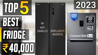 Top 5 best refrigerator under 40000 in India 2023  best fridge under 40000 in India 2023 [upl. by Akihc]