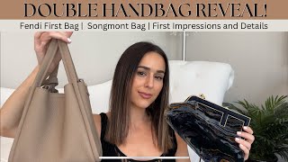 DOUBLE HANDBAG REVEAL AND FIRST IMPRESSIONS  FENDI FIRST BAG  SONGMONT BAG [upl. by Kaiser]