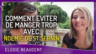 Comment éviter de manger trop avec Noemie de St Sernin [upl. by Nunci]