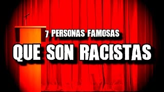 7 personas famosas que son racistas  DrossRotzank [upl. by Rehpotsirh]