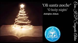 ¡OH SANTA NOCHE O holy night  Coro IEP Sargento Aldea [upl. by Arinayed930]