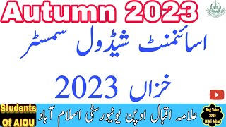 AIOU Assignment Date  Admission Autumn 2023  AIOU Assignment Schedule Autumn 2023  Assignment [upl. by Alor200]