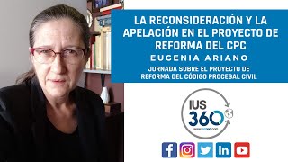 La Reconsideración y la Apelación en el Proyecto de Reforma del CPC  Eugenia Ariano [upl. by Barthel]