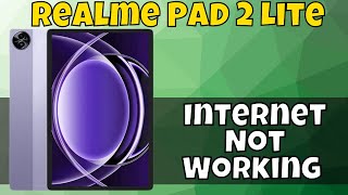 Internet Not Working And Internet Connection problem Realme Pad 2 Lite  How to solve internet issue [upl. by Abernon944]