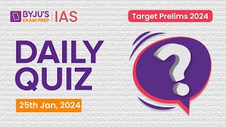 Daily Quiz 25 January 2024 for UPSC Prelims  General Knowledge GK amp Current Affairs Questions [upl. by Yddet12]