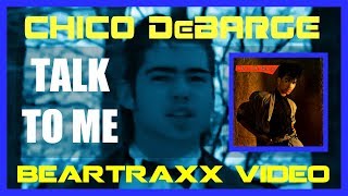 Talk To Me  Chico DeBarge BearTraxx Remix amp Video [upl. by Intyrb690]