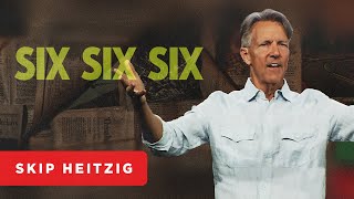 Six Six Six  Revelation 131118  Skip Heitzig [upl. by Branscum]