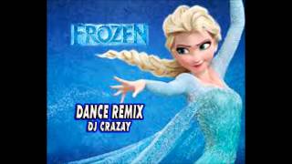 DISNEYS FROZEN  LET IT GO DANCE REMIX 1 [upl. by Aiza]